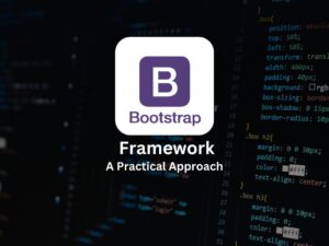 Bootstrap Framework - A Practical Approach