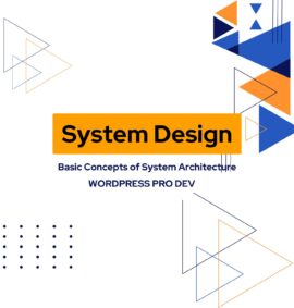 System Design - WordPress Pro Dev