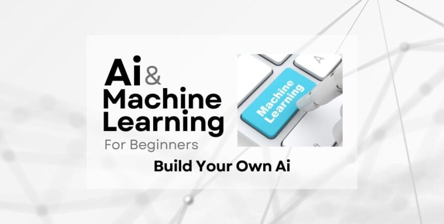 Ai and Machine Learning Build Your Own Ai course